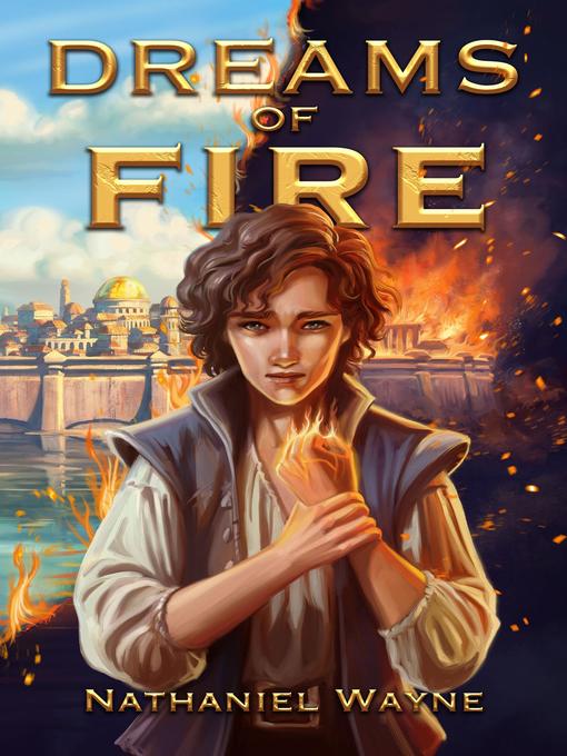 Title details for Dreams of Fire by Nathaniel Wayne - Available